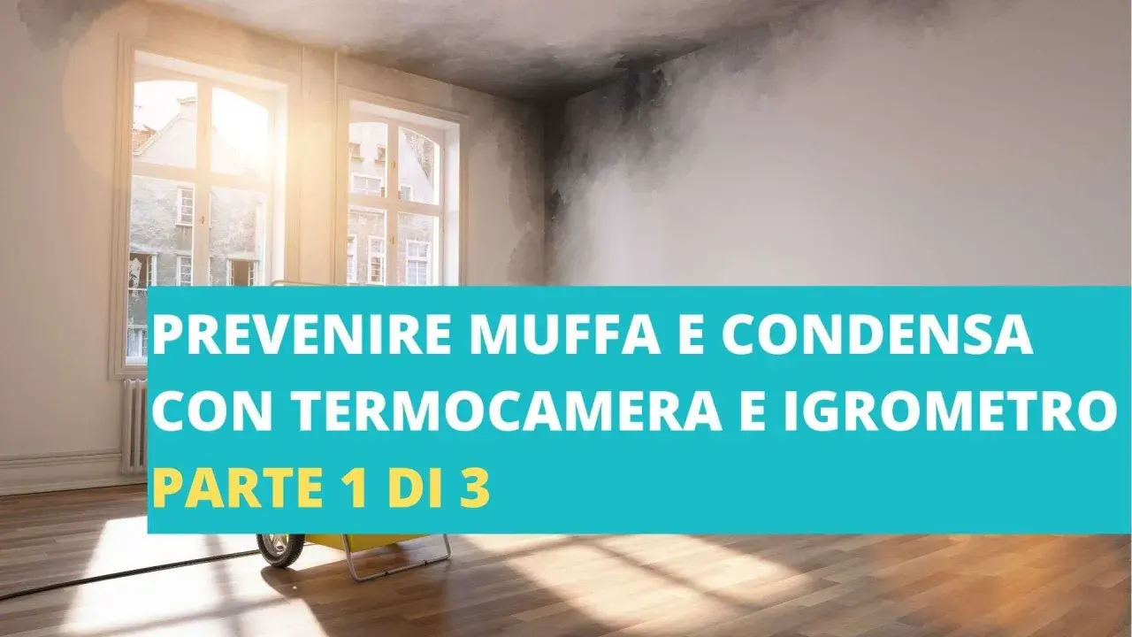 Prevenire muffa da condensa in casa con termocamera e igrometro. Parte 1 di 3.