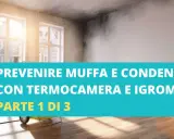 Prevenire muffa da condensa in casa con termocamera e igrometro. Parte 1 di 3.