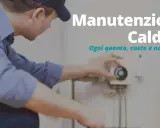 Tecnico che controlla una caldaia. Scopri ogni quanto manutenzione caldaia, costi e normative per la tua sicurezza.