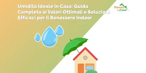 Guida per gestire la percentuale umidità in casa. Gocce d'acqua e una casa protetta da un ombrello verde.